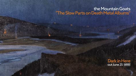 slow black metal music playing goat house|The Mountain Goats – “The Slow Parts On Death Metal Albums”.